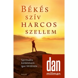 Békés szív harcos szellem - Dan Millman
