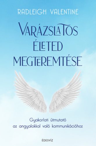 Varázslatos életed megteremtése - Radleigh Valentine