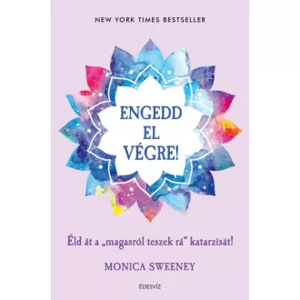 Engedd el végre! - Monica Sweeney