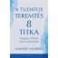 A tudatos teremtés 8 titka - Mandy Morris
