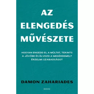Az elengedés művészete - Damon Zahariades