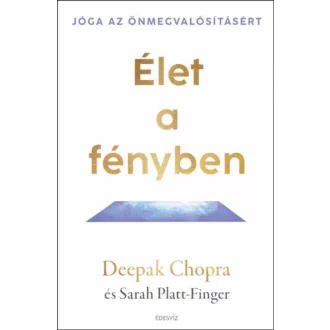 Élet a fényben - Deepak Chopra