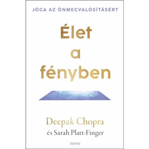 Élet a fényben - Deepak Chopra