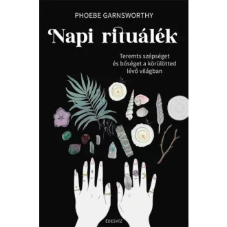 Napi rituálék - Phoebe Garnsworthy
