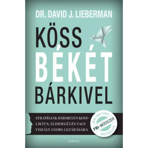 Köss békét bárkivel - Dr. David J. Lieberman szerk.
