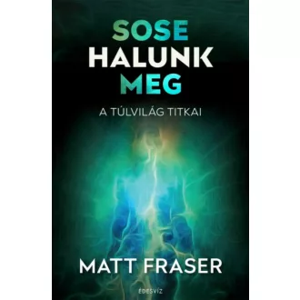 Sose halunk meg - Matt Fraser