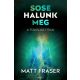 Sose halunk meg - Matt Fraser
