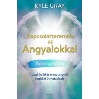 Kapcsolatteremtés az Angyalokkal könnyedén - Kyle Gray
