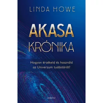   Akasa-krónika - Hogyan érzékeld és használd az Univerzum tudástárát - Linda Howe (új kiadás)