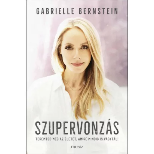 Szupervonzás - Gabrielle Bernstein