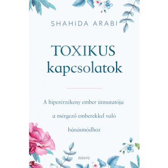 Toxikus kapcsolatok - Shahida Arabi