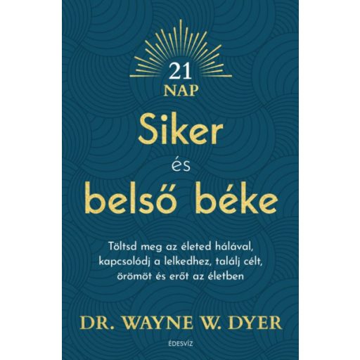Siker és belső béke - Dr. Wayne W. Dyer