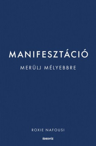 Manifesztáció - Merülj mélyebbre - Roxie Nafousi