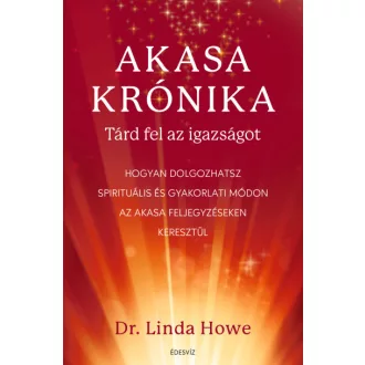 Akasa-krónika - Tárd fel az igazságot - Linda Howe