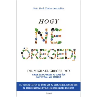 Hogy ne öregedj - Michael Greger