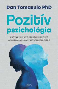 Pozitív pszichológia - Dan Tomasulo PhD