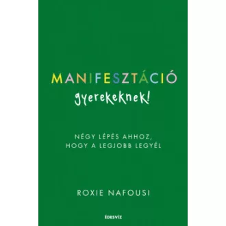 Manifesztáció gyerekeknek! - Roxie Nafousi