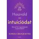 Használd az intuíciódat - Sonia Choquette