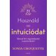 Használd az intuíciódat - Sonia Choquette