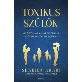 Toxikus szülők - Shahida Arabi