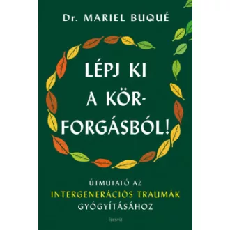 Lépj ki a körforgásból! - Dr. Mariel Buqué