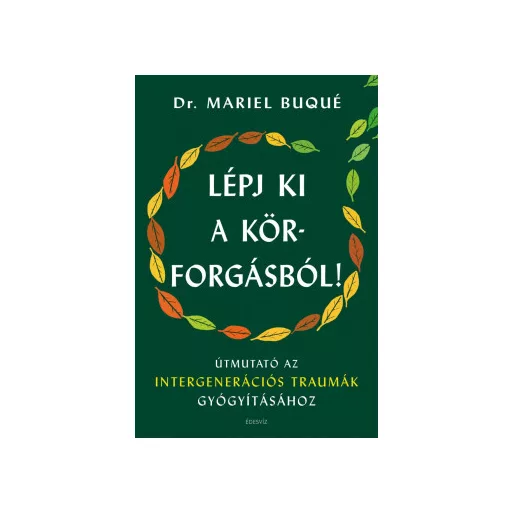 Lépj ki a körforgásból! - Dr. Mariel Buqué