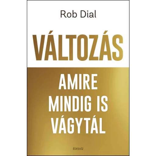 Változás amire mindig is vágytál - Rob Dial