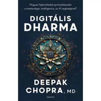 Digitális Dharma - Deepak Chopra