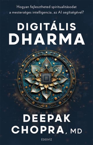Digitális Dharma - Deepak Chopra