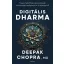 Digitális Dharma - Deepak Chopra