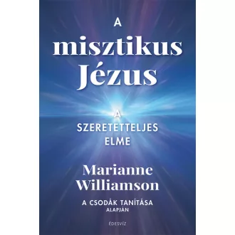 A misztikus Jézus - Marianne Williamson