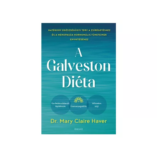 A Galveston-diéta - Dr. Mary Claire Haver