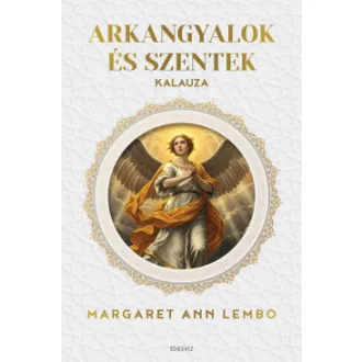 Arkangyalok és szentek kalauza - Margaret Ann Lembo