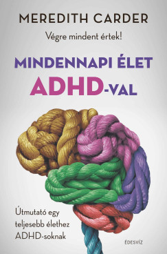 Mindennapi élet ADHD-val - Meredith Carder