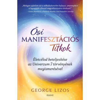 Ősi manifesztációs titkok - George Lizos