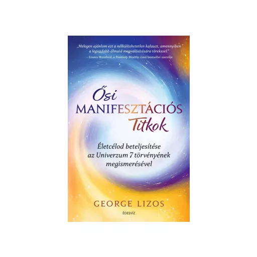 Ősi manifesztációs titkok - George Lizos
