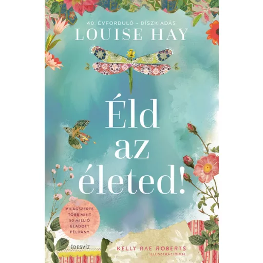 Éld az életed! - Louise Hay
