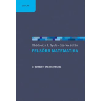   Felsőbb matematika (3., bővített kiadás javított utánnyomása) (Obádovics J. Gyula)