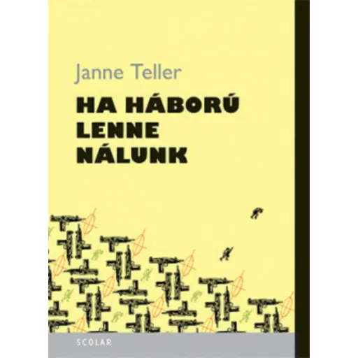 Ha háború lenne nálunk (2. kiadás) (Janne Teller)
