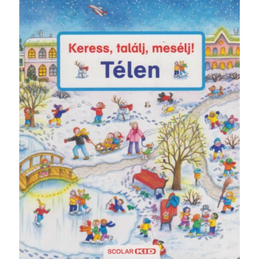 Keress, találj, mesélj! - Télen - Susanne Gernhauser