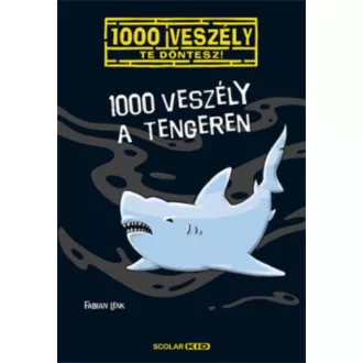1000 veszély a tengeren /1000 veszély - Te döntesz! (Fabian Lenk)