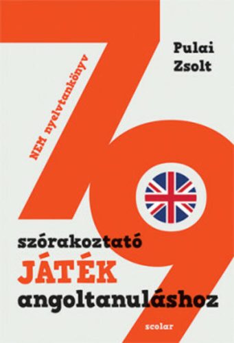 79 szórakoztató játék angoltanuláshoz (Pulai Zsolt)