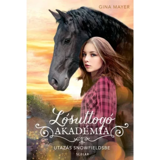 Utazás Snowfieldsbe - Lósuttogó Akadémia (Gina Mayer)