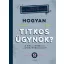 Hogyan lehetsz titkos ügynök? - A nem hivatalos CIA-rejtvénykönyv (John Gillard)