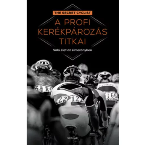 A profi kerékpározás titkai - Való élet az élmezőnyben (The Secret Cyclist)