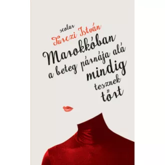   Marokkóban a beteg párnája alá mindig tesznek tőrt (Turczi István)