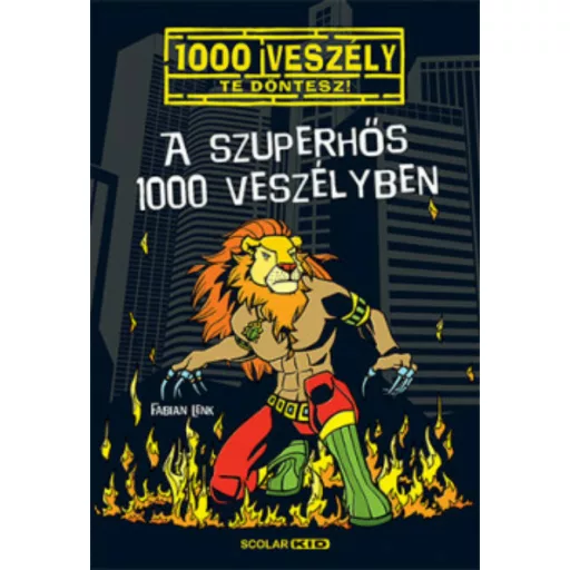 A szuperhős 1000 veszélyben /1000 veszély - Te döntesz! (Fabian Lenk)