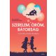 Szerelem, öröm, bátorság - A szexuális nevelés kézikönyve - Raisa Cacciatore