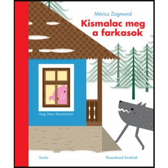 Kismalac meg a farkasok - Móricz Zsigmond