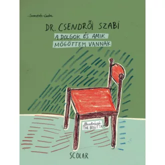 A dolgok és amik mögöttem vannak - Szendrői Csaba